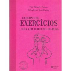 Caderno De Exercícios - Para Ver Tudo Cor De Rosa