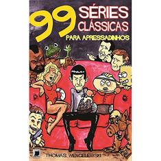 99 séries clássicas de TV para apressadinhos