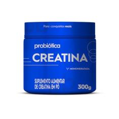 Probiótica Creatina Monohidratada - 300G (embalagem pode variar)