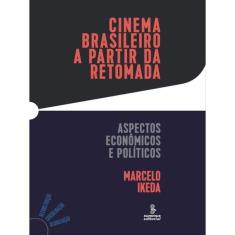 Cinema Brasileiro A Partir Da Retomada