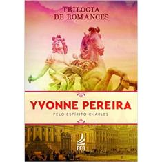 Trilogia de Romances Yvonne Pereira