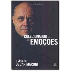 O colecionador de emoções: A vida de Oscar Maroni