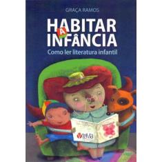 Habitar a Infância: Como Ler Literatura Infantil - TEMA EDITORIAL