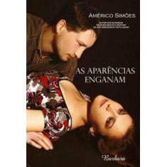 Aparências Enganam, As