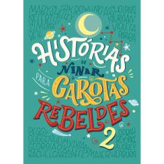 Histórias De Ninar Para Garotas Rebeldes 2 - 1ª Ed.
