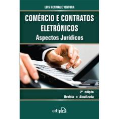 Comércio e contratos eletrônicos: Aspectos jurídicos