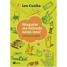 Livro - Ninguém me entende nessa casa!