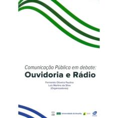 Comunicacao Publica Em Debate: Ouvidoria E Radio