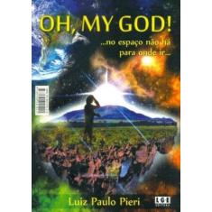 Oh, My God!...No Espaço Não Há Para Onde Ir..., 3