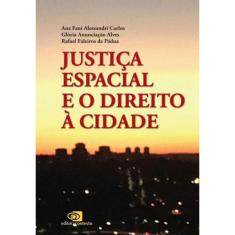 Justiça Espacial E O Direito À Cidade
