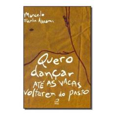 Quero Dançar Até as Vacas Voltarem do Pasto