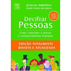 Decifrar Pessoas. Como Entender e Prever o Comportamento Humano