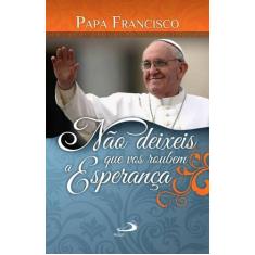 Não deixeis que vos roubem a esperança - PAULUS