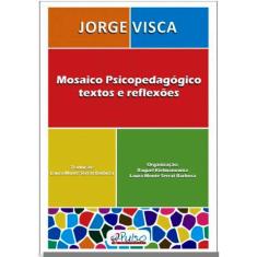 Mosaico Psicopedagógico - Textos E Reflexões