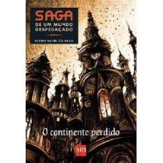 Saga de Um Mundo Despedacado - o Continente Perdido - SM EDICOES LTDA