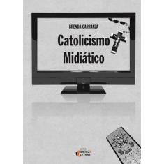 Catolicismo midiatico - EDITORA IDEIAS E LETRAS, 3
