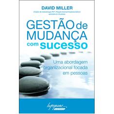 Gestão de Mudança com Sucesso: uma Abordagem Organizacional Focada em Pessoas