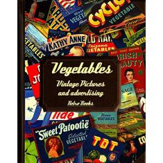 Vegetables. Vintage Pictures and Advertising