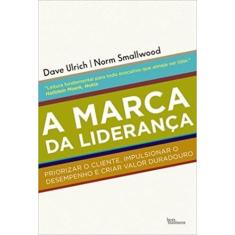 Livro A Marca da Liderança  - David Ulriche e Norm Smallwood