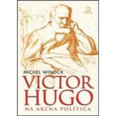 Victor Hugo Na Arena Política