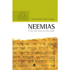Livro - Neemias - Comentários Expositivos Hagnos: O líder que restaurou uma nação