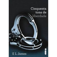 Cinquenta Tons De Liberdade - Vol. 3 - Trilogia Cinquenta Tons