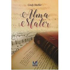 Alma mater - a chegada - volume 1