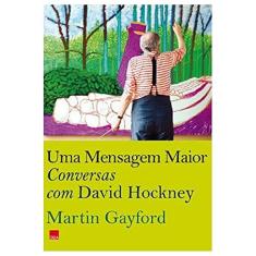 Uma mensagem maior: Conversas com David Hockney