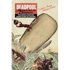 Livro - Deadpool Massacra Os Clássicos