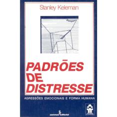 Padrões De Distresse - Agressões Emocionais E Forma Humana  Ed. 2