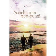 Aonde quer que eu vá