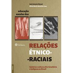 Educação Escolar das Relações étnico-Raciais: História e Cultura Afro-Brasileira e Indígena no Brasil