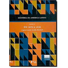História da América Latina: de 1870 a 1930 (Volume 4)