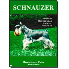 Schnauzer: Cuidados, Reprodução, Criação, Doenças