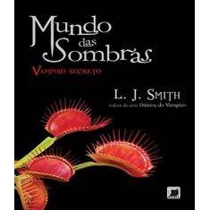 Livro - Mundo Das Sombras: Vampiro Secreto (Vol. 1)