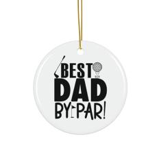 Best Dad by PAR! Ornamento, decorações de Natal, ornamento circular de 7,6 cm, ornamento de cerâmica