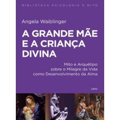 Livro - A grande mãe e a criança divina