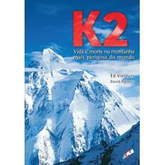 Livro - K2 - Vida E Morte Na Montanha Mais Perigosa Do Mundo