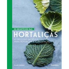 Benefícios Das Hortaliças, Os - Publifolha Editora