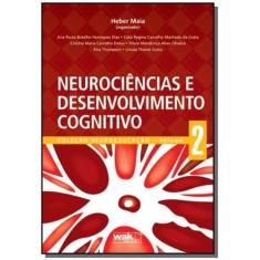 Neurociencias E Desenvolvimento Cognitivo - Vol.2 - Wak Editora