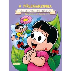 Livro - Turma da Mônica - Clássicos Ilustrados - A Polegarzinha