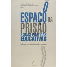 O espaço da prisão e suas práticas educativas: Enfoques e Perspectivas Contemporâneas