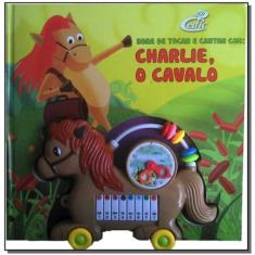 Hora De Tocar E Cantar Com Charlie, O Cavalo - Cedic