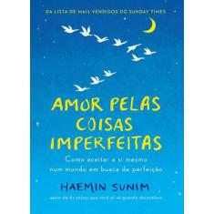 Livro - Amor pelas coisas imperfeitas