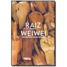Ai Weiwei Raiz