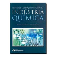 Processos e Operações Unitárias da Indústria Química - CIENCIA MODERNA