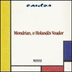 Mondrian, O Holandês Voador