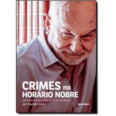 Crimes No Horário Nobre: Um Passeio Pela Obra De Silvio De Abreu