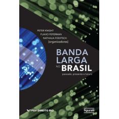 Livro - Banda Larga No Brasil