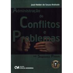 Administracao De Conflitos E Problemas Em Seguranca Privada - CIENCIA 